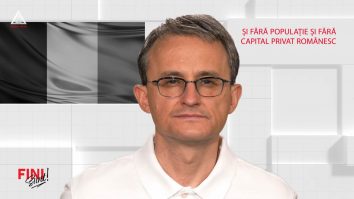 Fini sunt! Dacă susținem și apărăm capitalul privat românesc, apărăm și România!