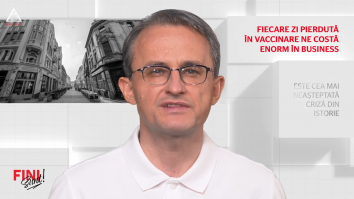 Fini Sunt! Fiecare zi pierdută în vaccinare ne costă enorm în business