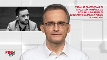 Fini sunt! Vreau să plătesc taxe și impozite în România. Ca generalii, polițiștii și judecătorii să iasă la pensie la 48 de ani