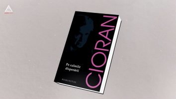 citEști. „Pe culmile disperării”, de Emil Cioran