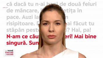 Sunt o mamă singură. Mai bine singură, decât cu un ratat