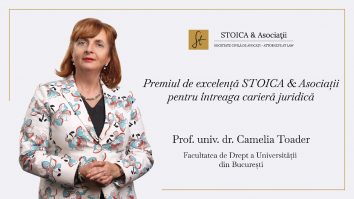 STOICA & Asociații acordă „Premiul de excelență pentru întreaga carieră juridică”