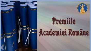 Academia Română decernează astăzi premiile pentru cele mai valoroase creaţii ştiinţifice şi artistice realizate în anul 2021
