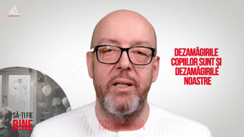 Să-ți fie bine! Dezamăgirile copiilor si Mama