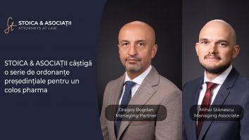 (P) STOICA & ASOCIAȚII câștigă o serie de ordonanțe președințiale pentru un colos pharma