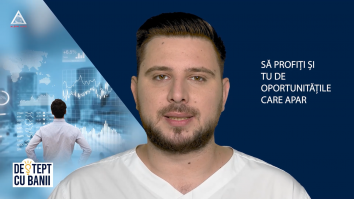 Deștept cu banii. Să profiți și tu de oportunitățile care apar
