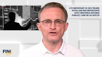 Fini sunt! O fi important ce zice Trump, Putin, dar mai importantă este creșterea datoriei publice, care ne va afecta