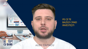 Deștept cu banii. Pe ce te bazezi?