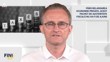 Fini sunt! Fără relansarea economiei private, acest pachet de austeritate fiscală nu va fi de ajuns