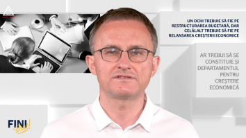 Fini sunt! Un ochi trebuie să fie pe restructurarea bugetară, dar celălalt trebuie să fie pe relansarea creșterii economice