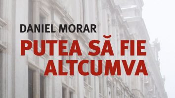 Daniel Morar – o istorie sinceră a României ultimilor treizeci și patru de ani