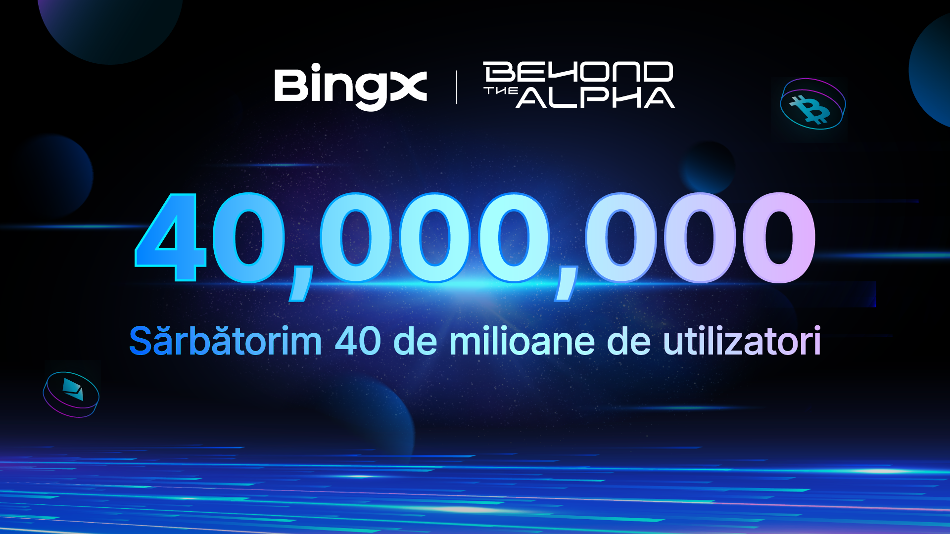 (P) BingX marchează atingerea pragului de 40 de milioane de utilizatori în 2025 prin campania Beyond the Alpha