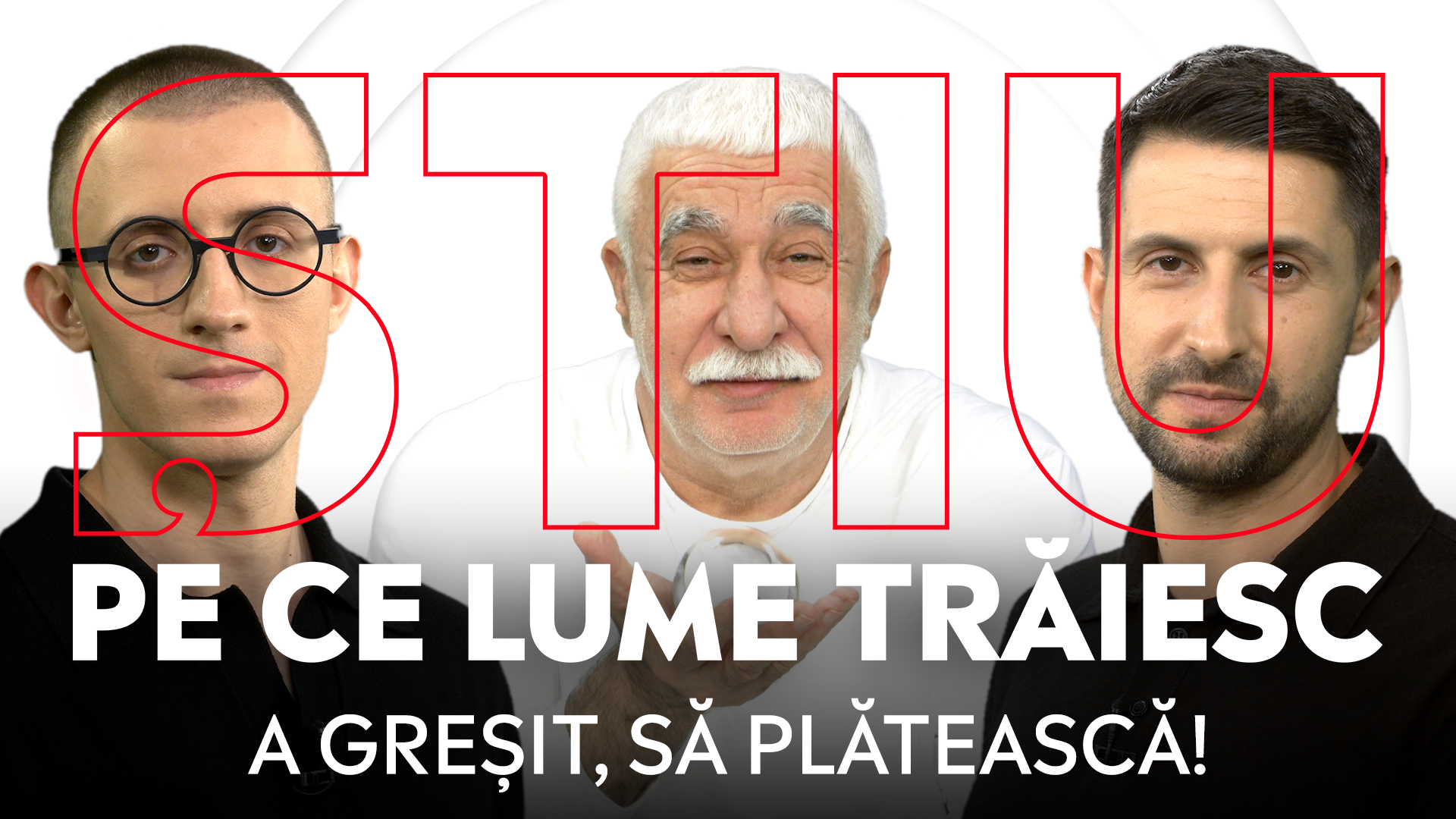 ȘTIU PE CE LUME TRĂIESC, 30 septembrie 2026. A greșit, să plătească!